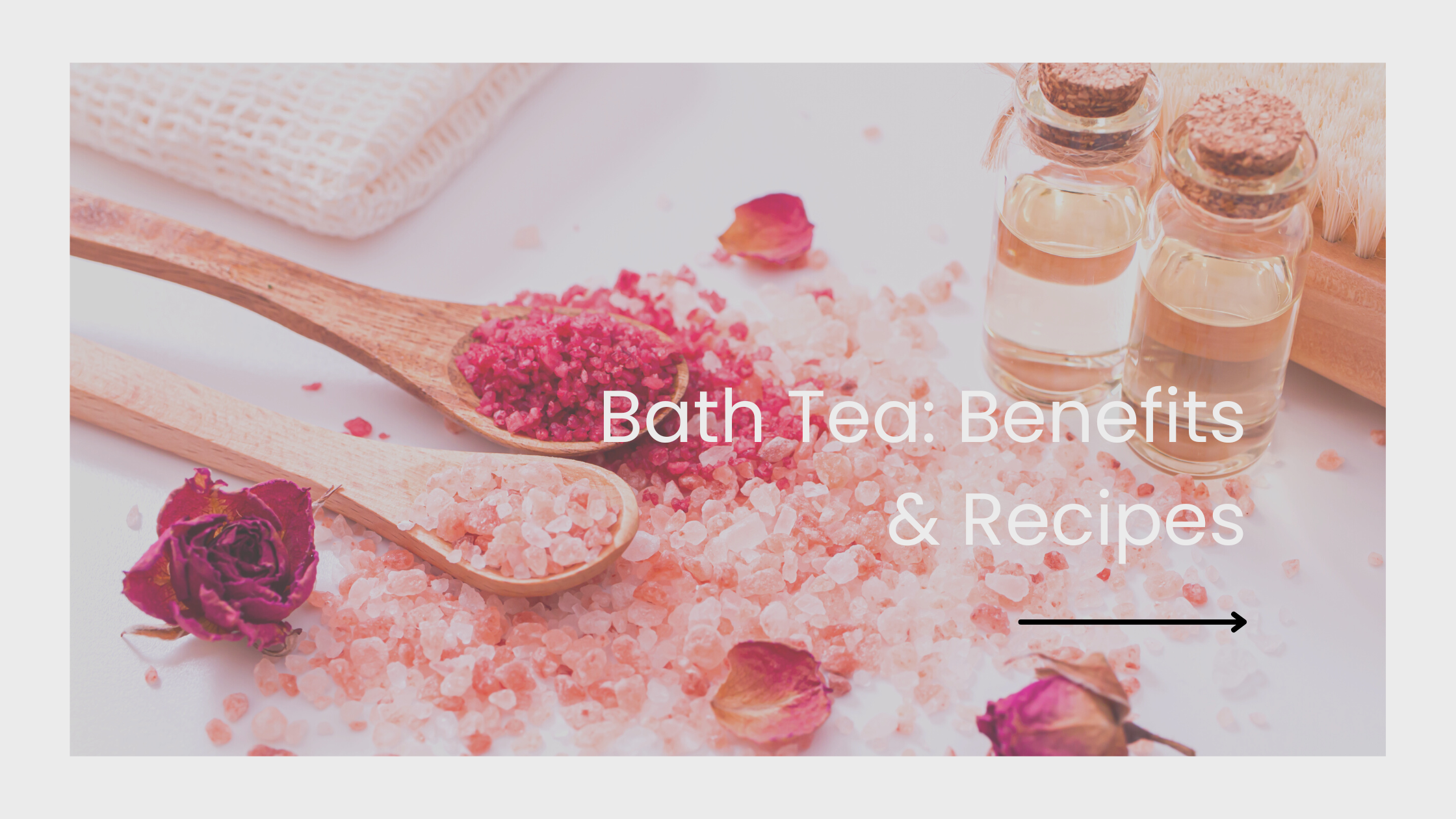 Benefits of Bath Teas + 3 Recipes