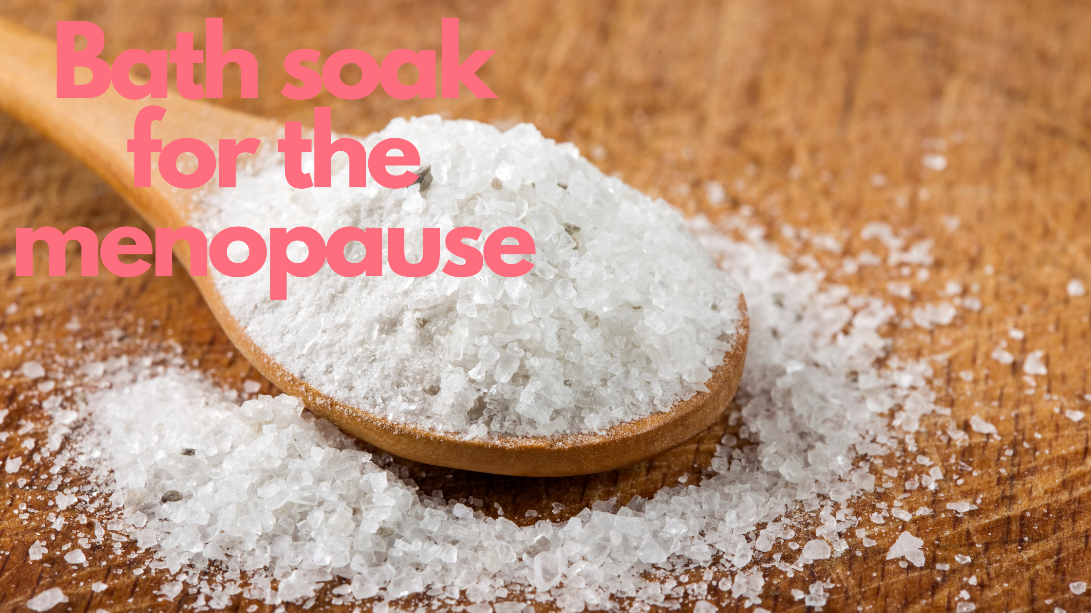 Menopause Bath Salts: Natural Relief with Essential Oils