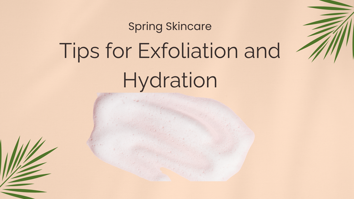 Spring Skincare Tips: Exfoliation, Hydration & Natural Glow | Puremess